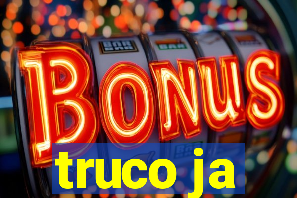 truco ja